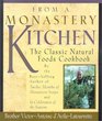 From a Monastery Kitchen The Classic Natural Foods Cookbook