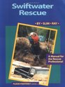 Swiftwater Rescue A Manual for the Rescue Professional
