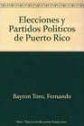 Elecciones y Partidos Politicos de Puerto Rico