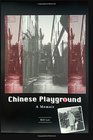 Chinese Playground A Memoir