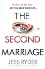 The Second Marriage An utterly gripping psychological thriller