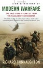 A Brief History of Modern Warfare The Changing Face of Conflict from the Falklands to Afghanistan