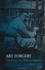 Art Forgery The History of a Modern Obsession