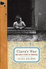 Clara's War One Girl's Story of Survival