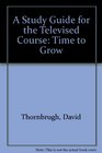 A Study Guide for the Televised Course Time to Grow
