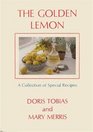 The golden lemon A collection of special recipes