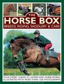 The Horse Box Breeds Riding Saddlery  Care Four Expert Guides To Horses And Horse Riding Illustrated With More Than 1530 Photographs