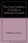 The Love Garden A Guide to Intimate Growth