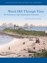 Watch Hill Through Time: The Evolution of a New England Shore Community