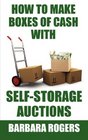 How to Make Boxes of Cash With SelfStorage Auctions