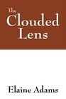 The Clouded Lens