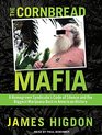 The Cornbread Mafia A Homegrown Syndicate's Code of Silence and the Biggest Marijuana Bust in American History