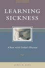 Learning Sickness A Year with Crohn's Disease