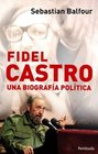 Fidel Castro una biografia politica