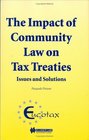 The Impact of Community Law on Tax Treaties  Issues and Solutions