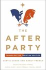 The After Party Toward Better Christian Politics