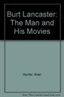 Burt Lancaster The Man and His Movies