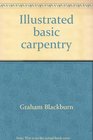 Illustrated basic carpentry