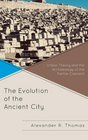 The Evolution of the Ancient City Urban Theory and the Archaeology of the Fertile Crescent