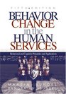 Behavior Change in the Human Services  Behavioral and Cognitive Principles and Applications