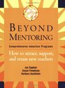 Beyond mentoring Comprehensive induction programs  how to attract support and retain new teachers