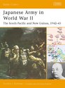Japanese Army in World War II: "The South Pacific and New Guinea, 1942-43" (Battle Orders)