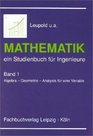 Mathematik ein Studienbuch fr Ingenieure Bd1 Algebra Geometrie Analysis fr eine Variable