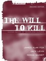 The Will to Kill  Making Sense of Senseless Murder