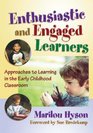 Enthusiastic and Engaged Learners Approaches to Learning in the Early Childhood Classroom