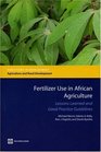 Fertilizer Use in African Agriculture Lessons Learned and Good Practice Guidelines