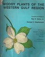 Woody plants of the Western Gulf region