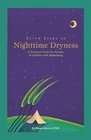 Seven Steps to Nighttime Dryness A Practical Guide for Parents of Children with Bedwetting