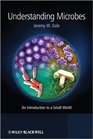 Understanding Microbes An Introduction to a Small World