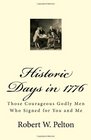 Historic Days in 1776 Those Courageous Godly Men Who Signed for You and Me