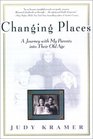 Changing Places  A Journey with my Parents into Their Old Age
