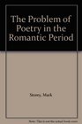 The Problem of Poetry in the Romantic Period