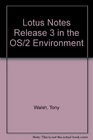 Lotus Notes Release 3 in the OS/2 Environment