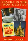 Cracks in the Iron Closet Travels in Gay  Lesbian Russia