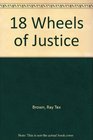 18 WHEELS OF JUSTICE