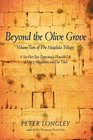 Beyond the Olive Grove Volume Two of The Magdala Trilogy A SixPart Epic Depicting a Plausible Life of Mary Magdalene and Her Times