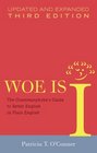 Woe Is I The Grammarphobe's Guide to Better English in Plain English Third Edition