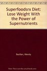Superfoodsrx Diet Lose Weight With the Power of Supernutrients