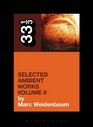 Aphex Twin's Selected Ambient Works Volume II (33 1/3)