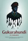 Gukurahundi in Zimbabwe A Report on the Disturbances in Matebeleland and the Midlands 198088