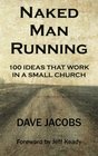 Naked Man Running 100 IDEAS that work in a small church