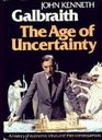 The Age of Uncertainty A History of Economic Ideas and Their Consequences