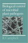 Biological Control of Microbial Plant Pathogens