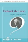 Frederick the Great The Magnificent Enigma