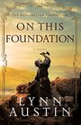 On This Foundation (Restoration Chronicles, Bk 3)