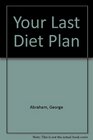 Your Last Diet Plan